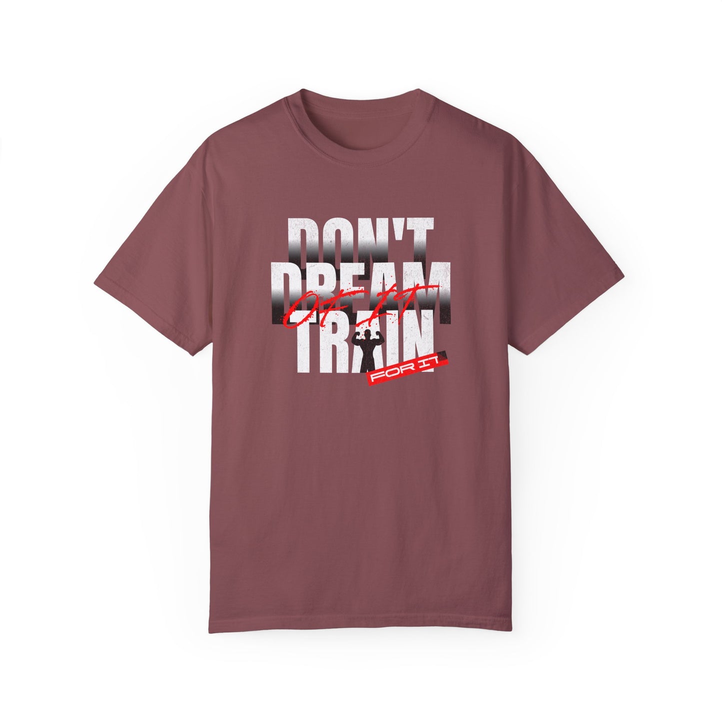 Motivational Fitness T-Shirt | 'Don't Dream, Train For It' - Unisex Garment-Dyed Tee