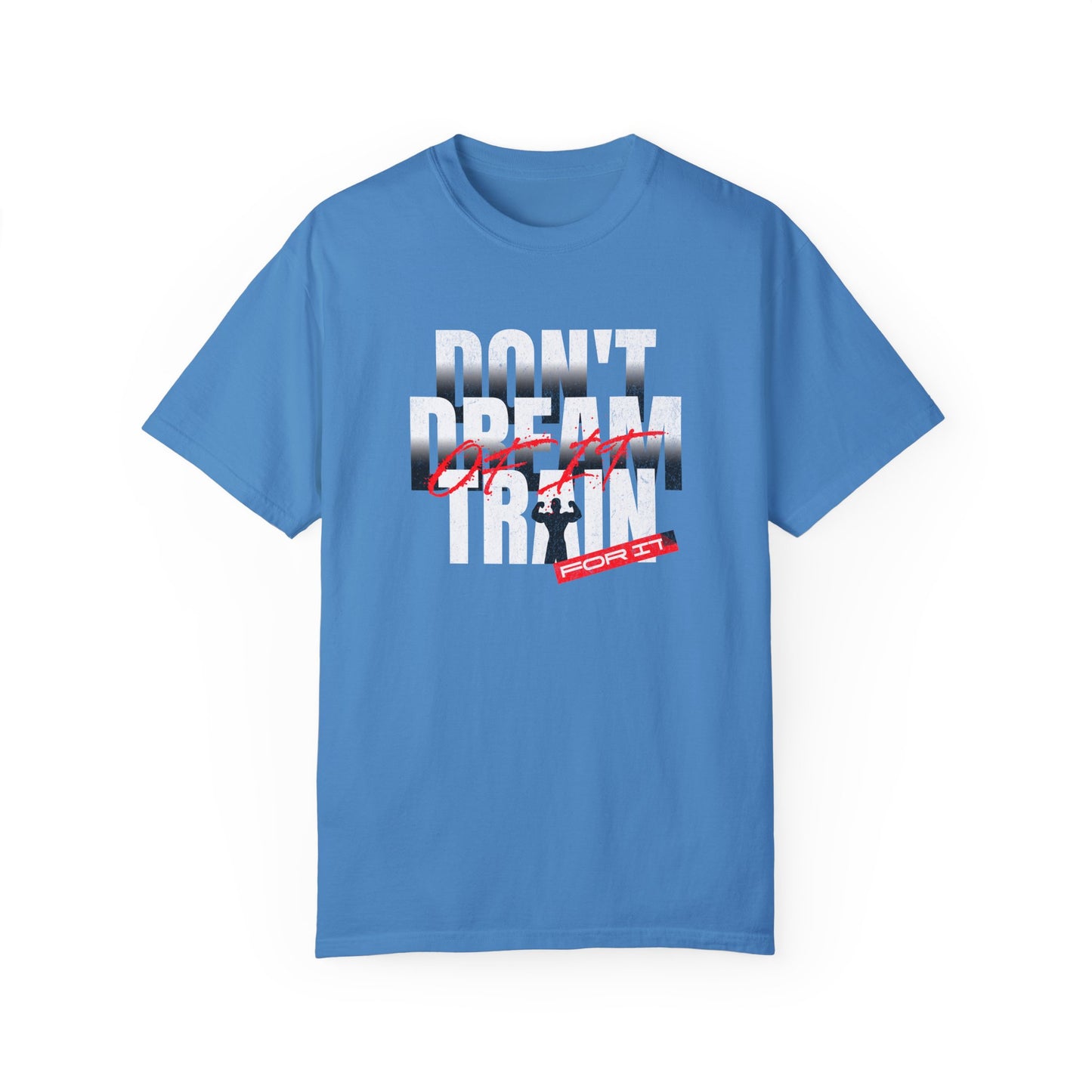 Motivational Fitness T-Shirt | 'Don't Dream, Train For It' - Unisex Garment-Dyed Tee