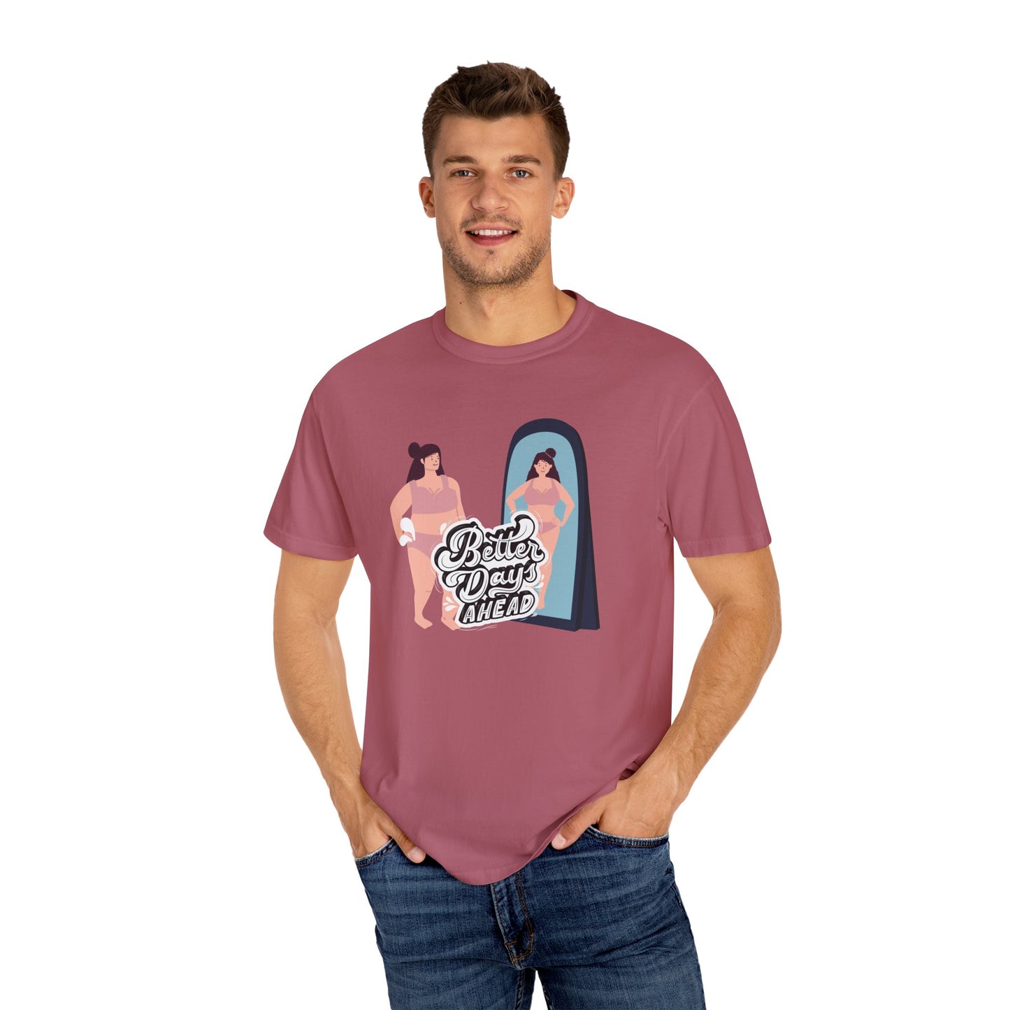 Better Days Ahead Unisex Garment-Dyed T-Shirt