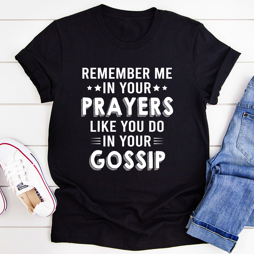 Remember Me in Your Prayers T-Shirt