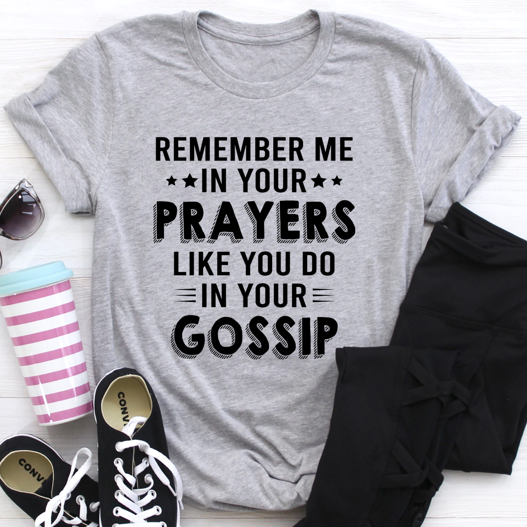 Remember Me in Your Prayers T-Shirt
