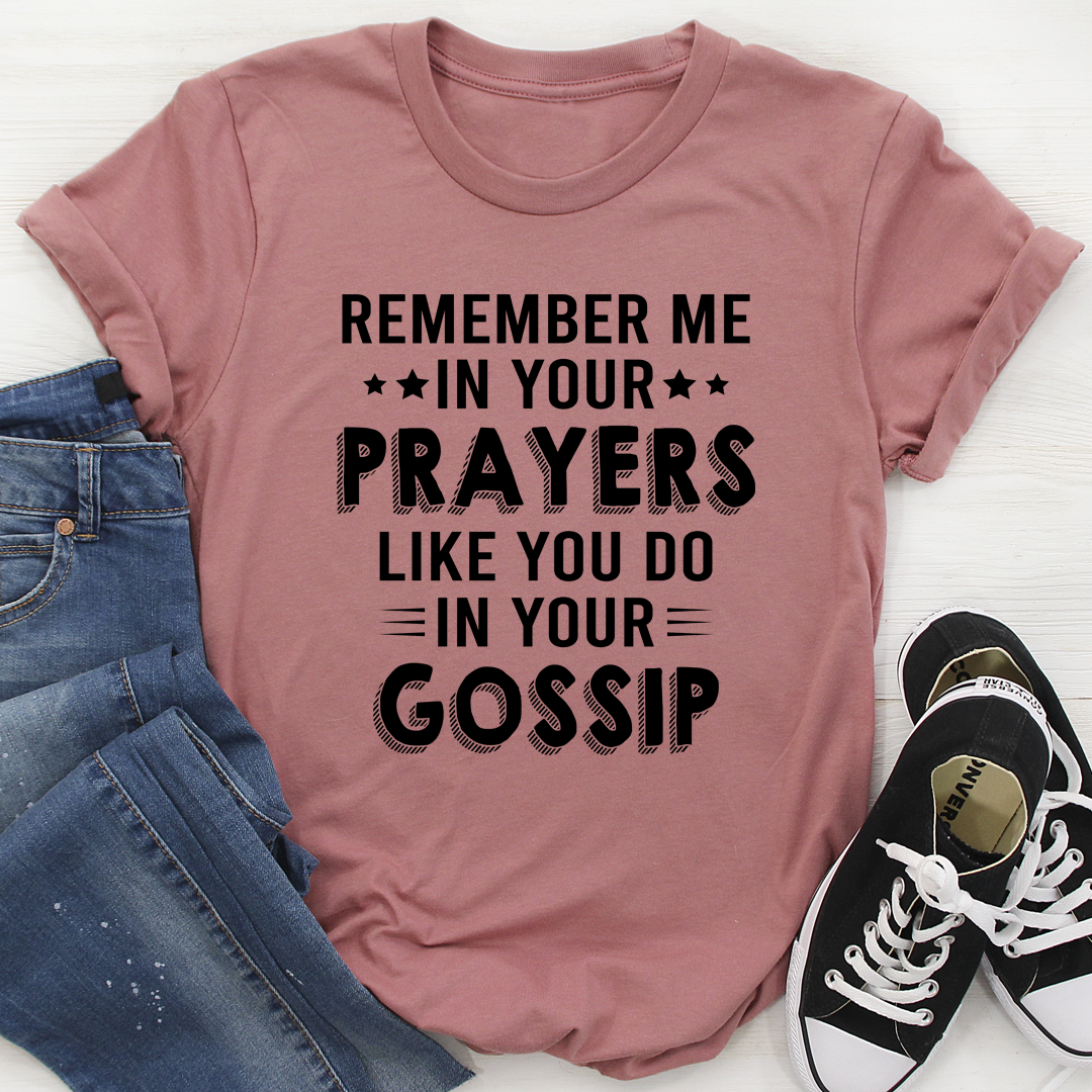 Remember Me in Your Prayers T-Shirt