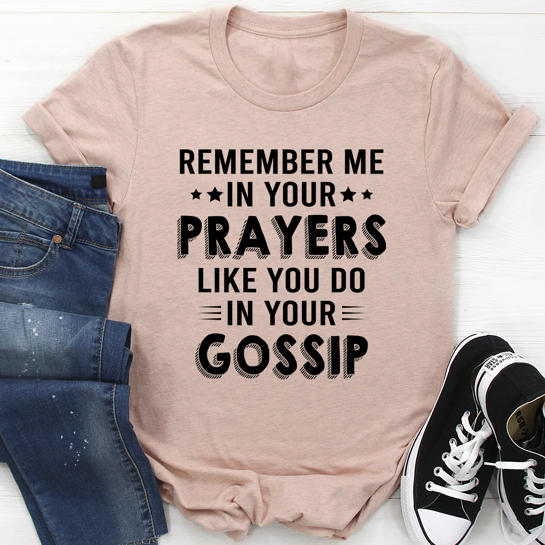 Remember Me in Your Prayers T-Shirt