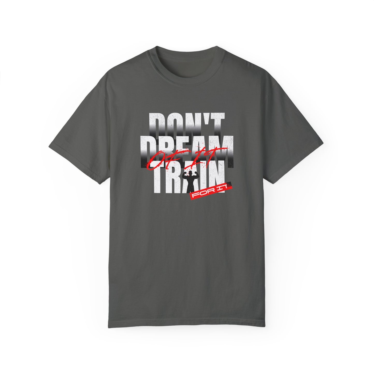 Motivational Fitness T-Shirt | 'Don't Dream, Train For It' - Unisex Garment-Dyed Tee
