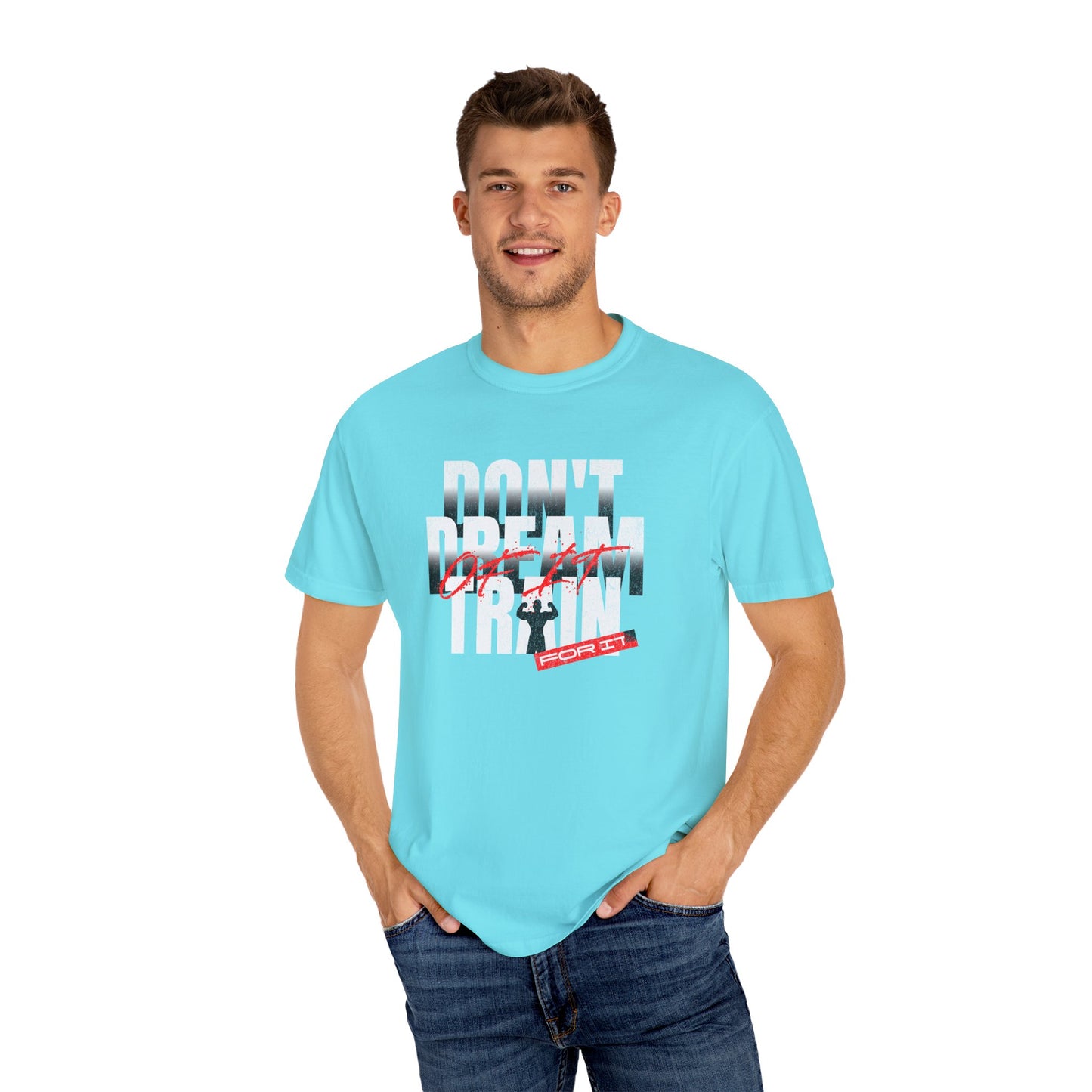 Motivational Fitness T-Shirt | 'Don't Dream, Train For It' - Unisex Garment-Dyed Tee