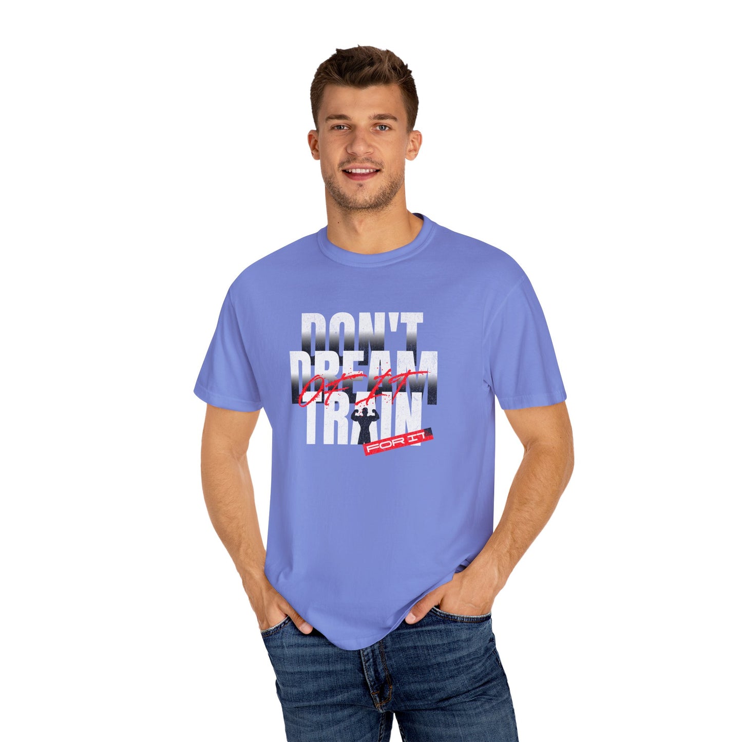 Motivational Fitness T-Shirt | 'Don't Dream, Train For It' - Unisex Garment-Dyed Tee