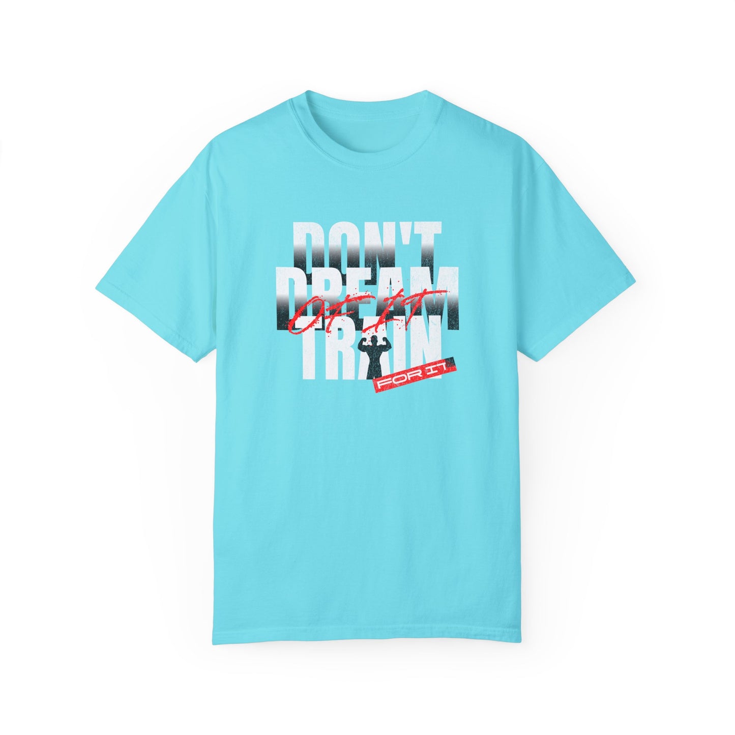 Motivational Fitness T-Shirt | 'Don't Dream, Train For It' - Unisex Garment-Dyed Tee