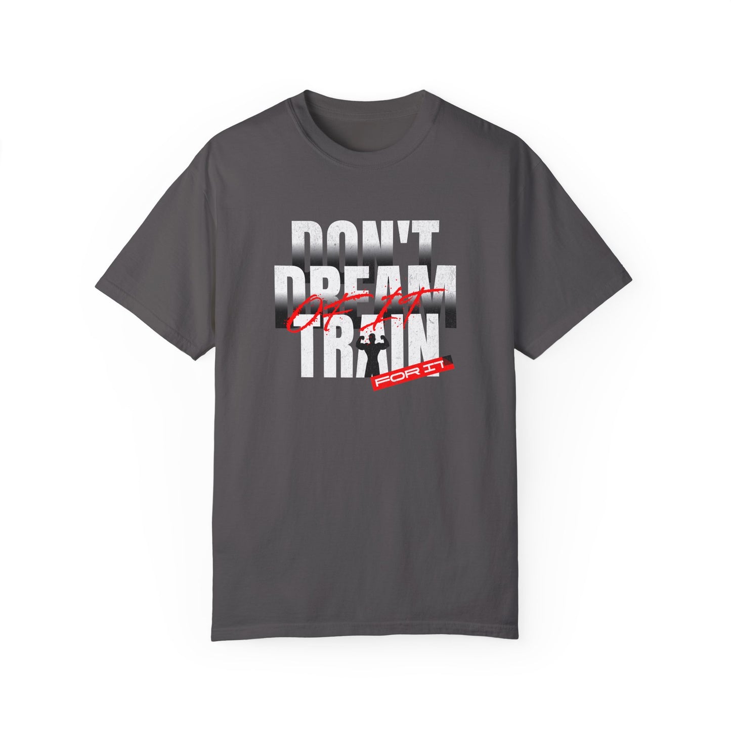 Motivational Fitness T-Shirt | 'Don't Dream, Train For It' - Unisex Garment-Dyed Tee