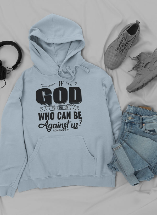 If God Is for Us Who Can Be Hoodie