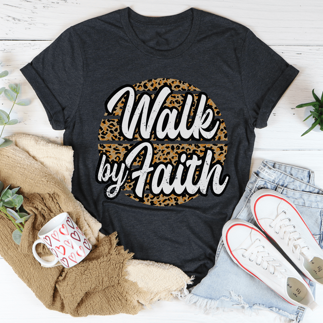Walk by Faith T-Shirt