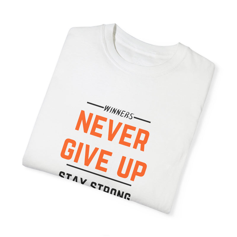 Unisex Motivational T-Shirt - "Winners Never Give Up, Stay Strong"