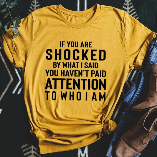 If You Are Shocked by What I Said T-Shirt