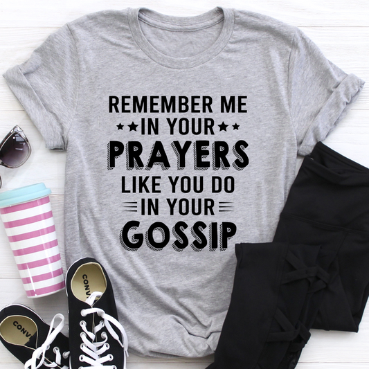 Remember Me in Your Prayers T-Shirt