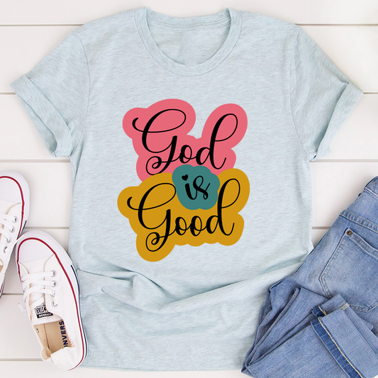God Is Good T-Shirt