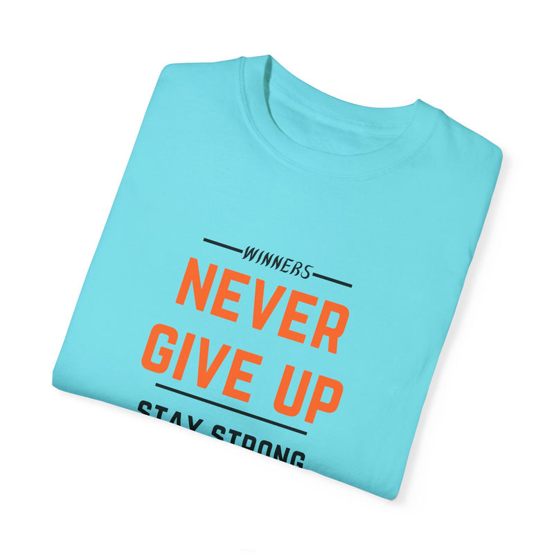 Unisex Motivational T-Shirt - "Winners Never Give Up, Stay Strong"