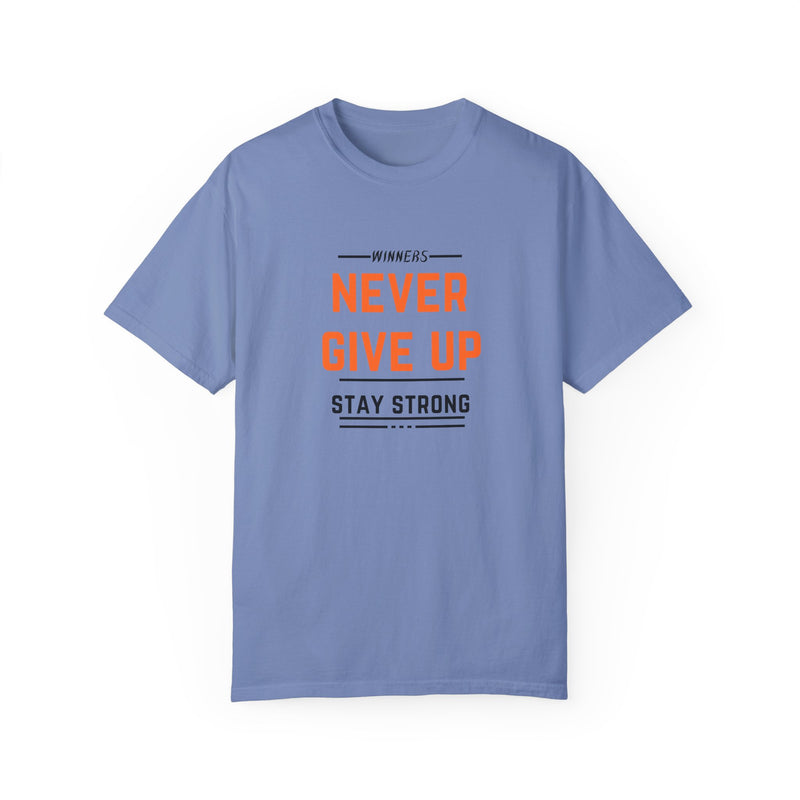 Unisex Motivational T-Shirt - "Winners Never Give Up, Stay Strong"