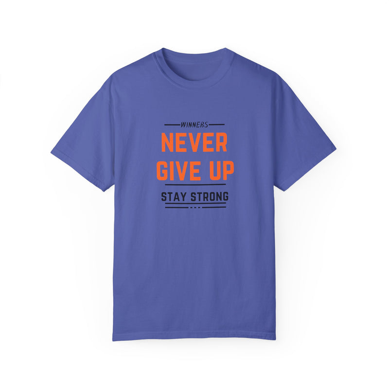 Unisex Motivational T-Shirt - "Winners Never Give Up, Stay Strong"