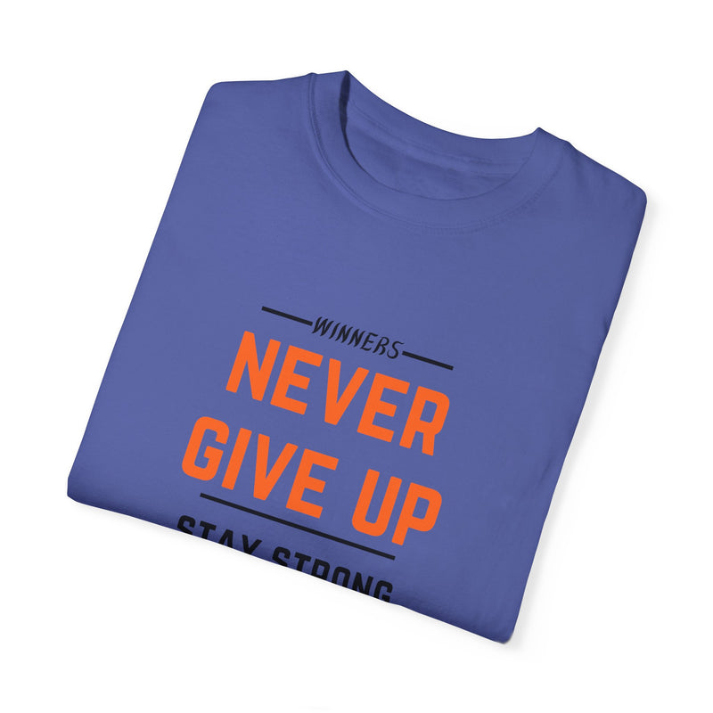 Unisex Motivational T-Shirt - "Winners Never Give Up, Stay Strong"