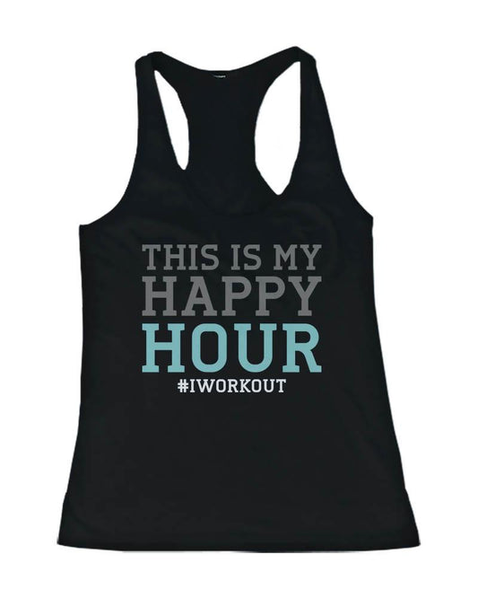 Funny Design Tank Top - This Is My Happy Hour - Gym Clothes, Workout Tanks