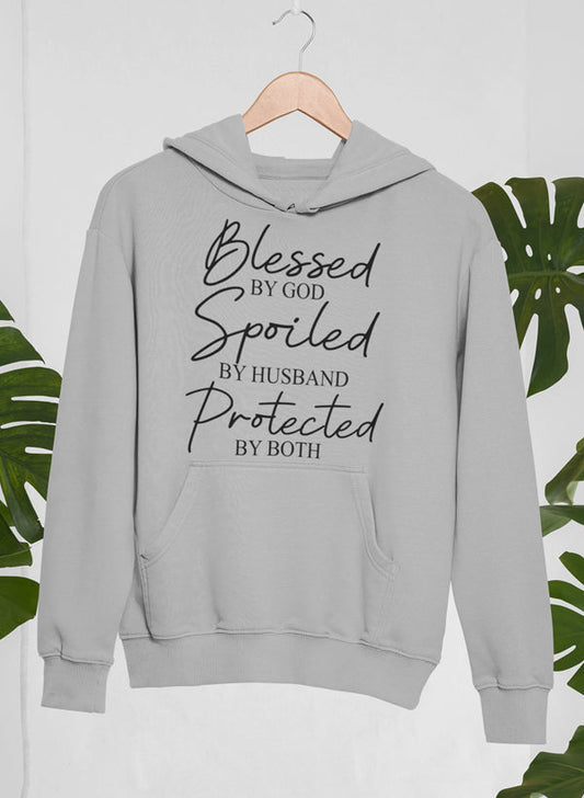 Blessed by God Spoiled by Husband Protected by Both Hoodie