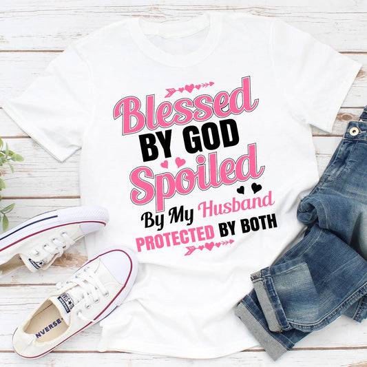 Blessed by God Spoiled by My Husband T-Shirt