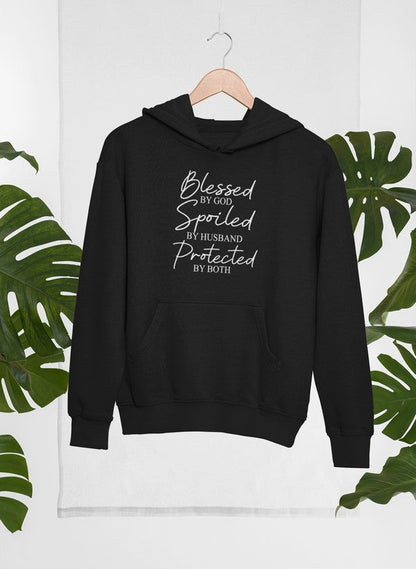 Blessed by God Spoiled by Husband Protected by Both Hoodie